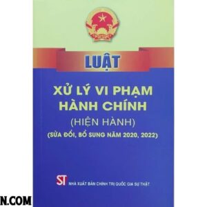 Sách Luật xử lý vi phạm hành chính (hiện hành)